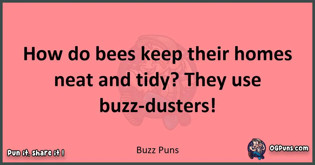 Buzz puns funny pun