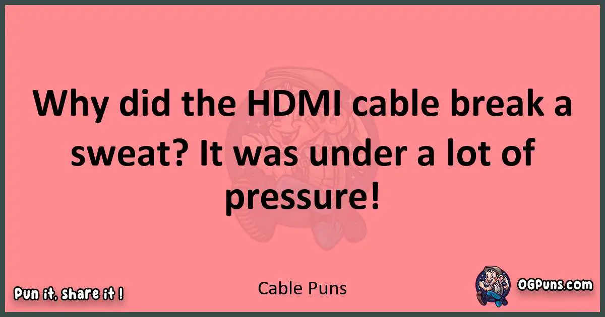 Cable puns funny pun