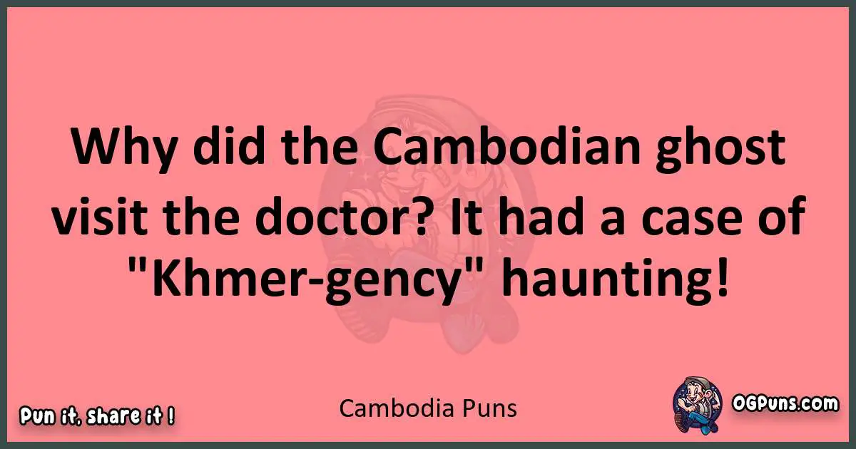 Cambodia puns funny pun