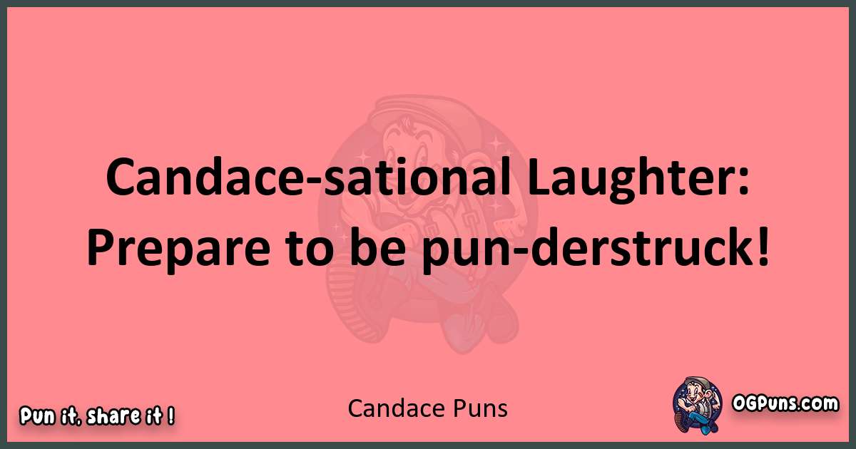 Candace puns funny pun