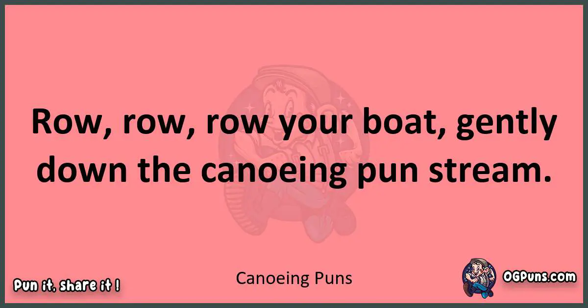 Canoeing puns funny pun