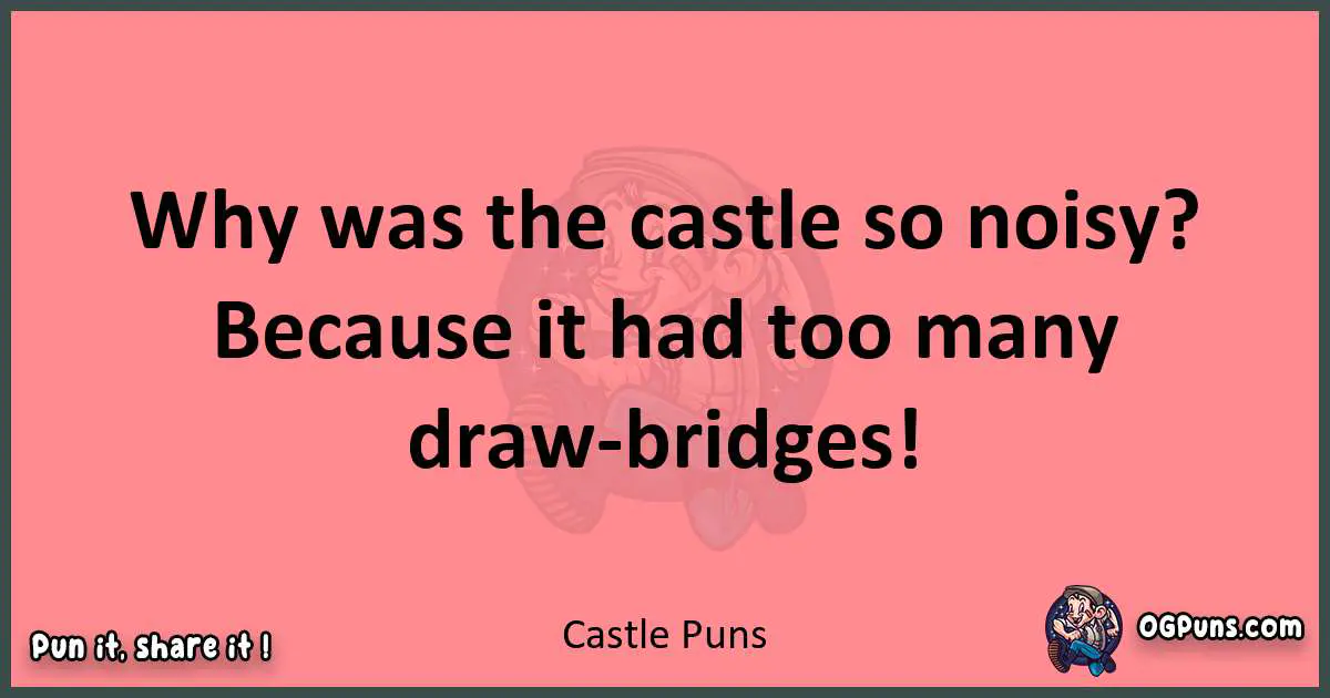 Castle puns funny pun