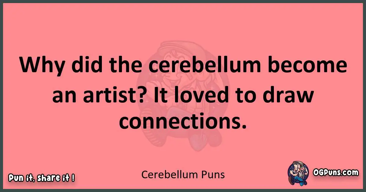 Cerebellum puns funny pun