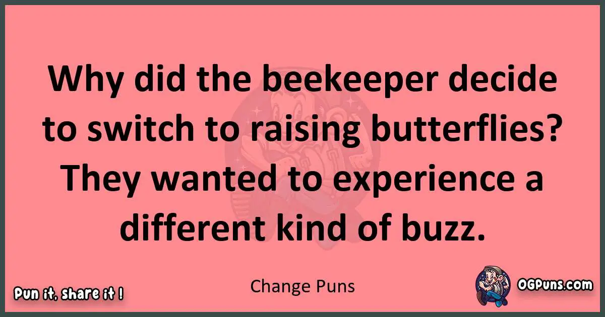 Change puns funny pun