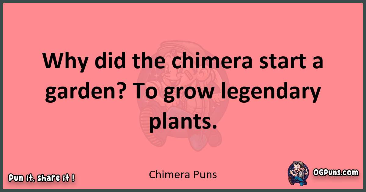 Chimera puns funny pun