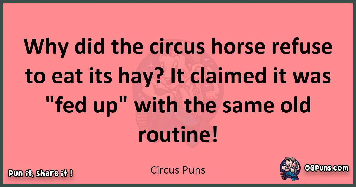 Circus puns funny pun