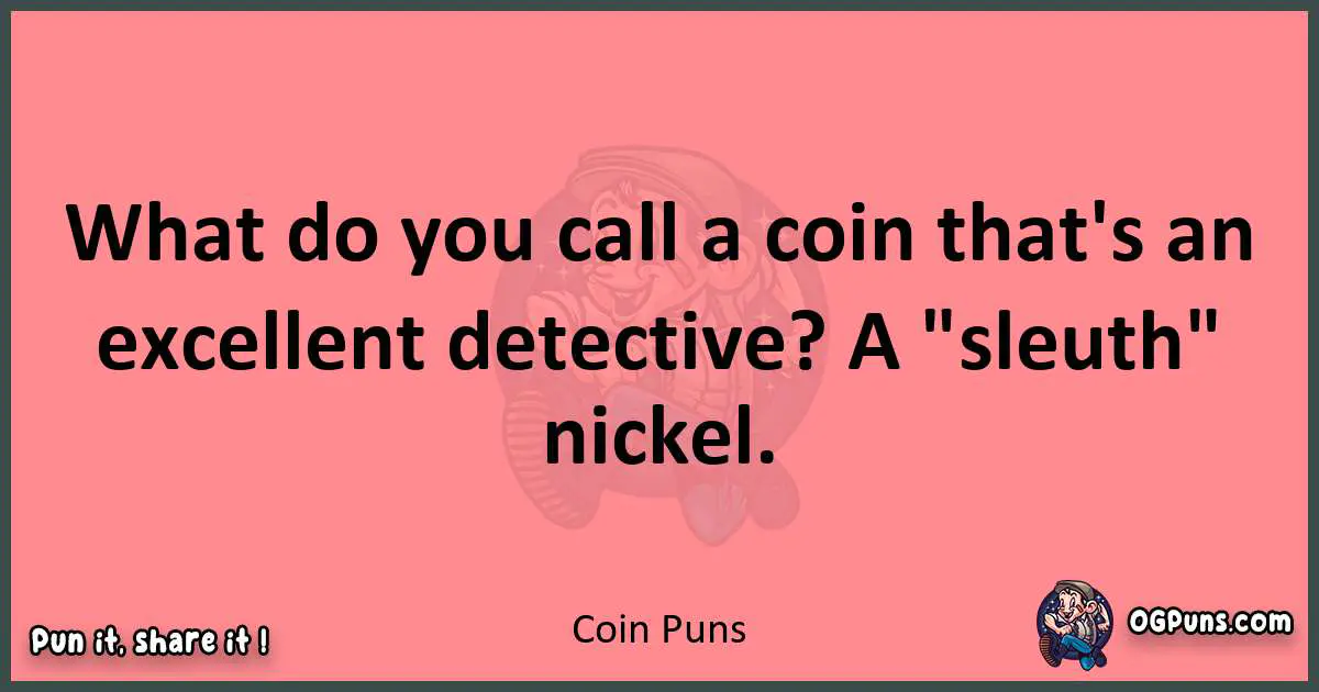 Coin puns funny pun