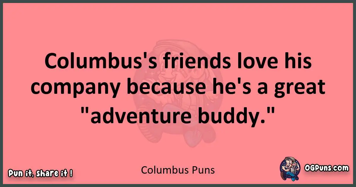 Columbus puns funny pun