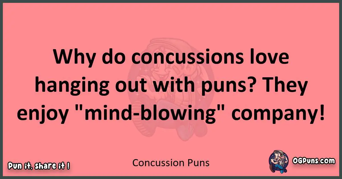 Concussion puns funny pun