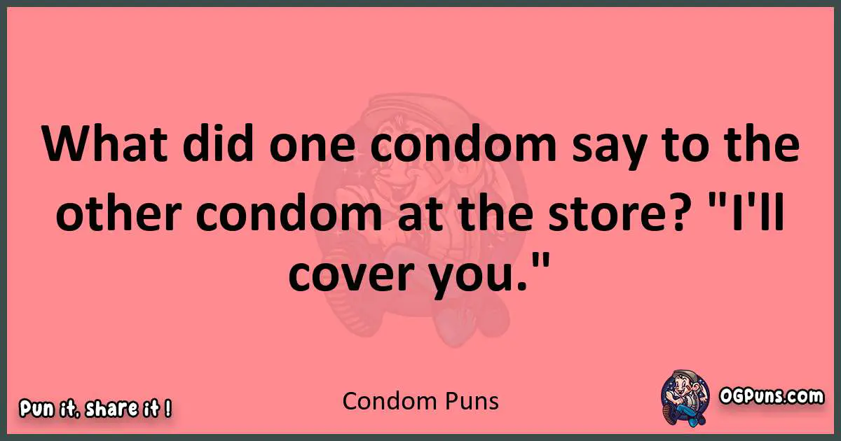 Condom puns funny pun