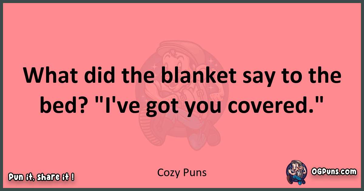 Cozy puns funny pun