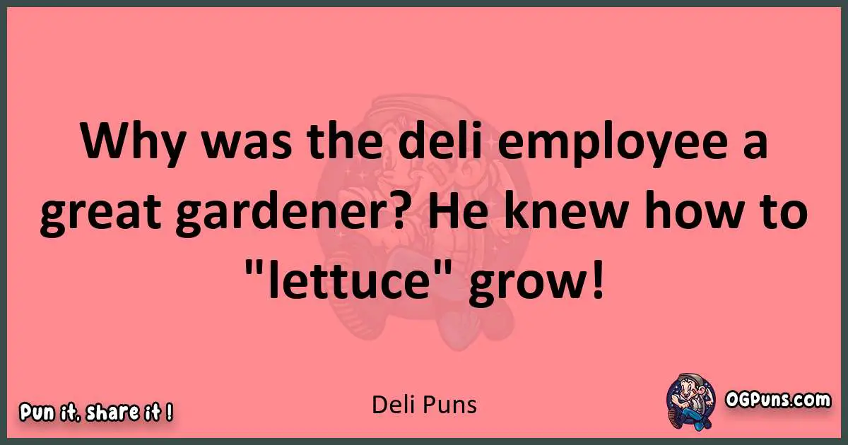 Deli puns funny pun