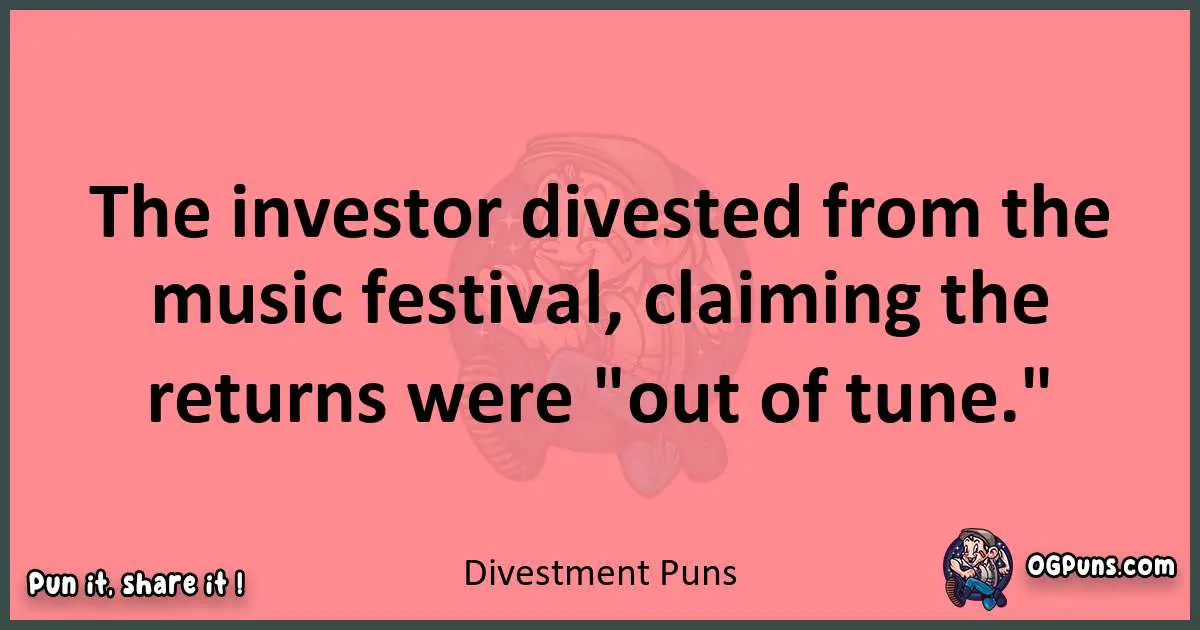 Divestment puns funny pun