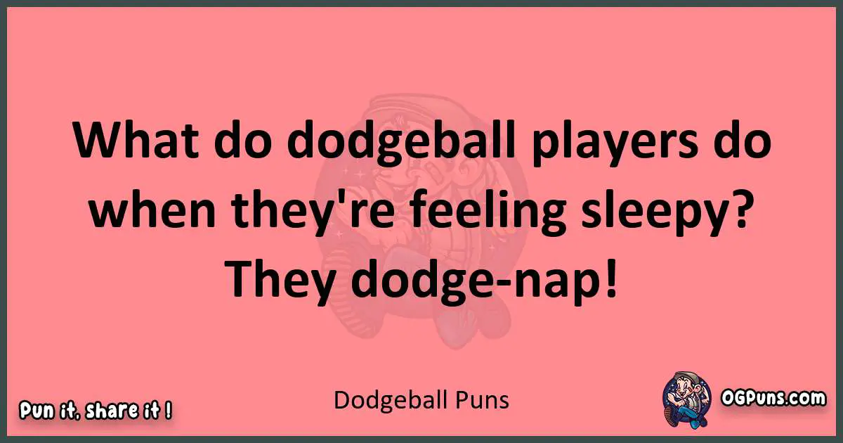 Dodgeball puns funny pun