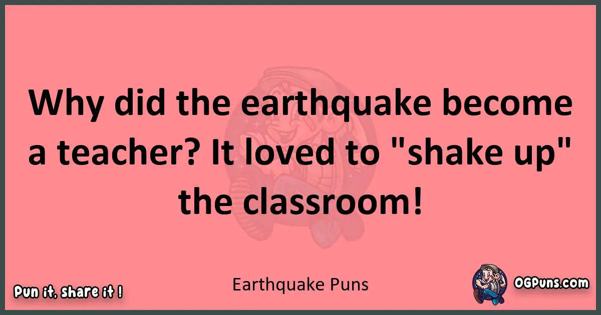 Earthquake puns funny pun