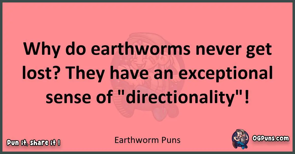 Earthworm puns funny pun