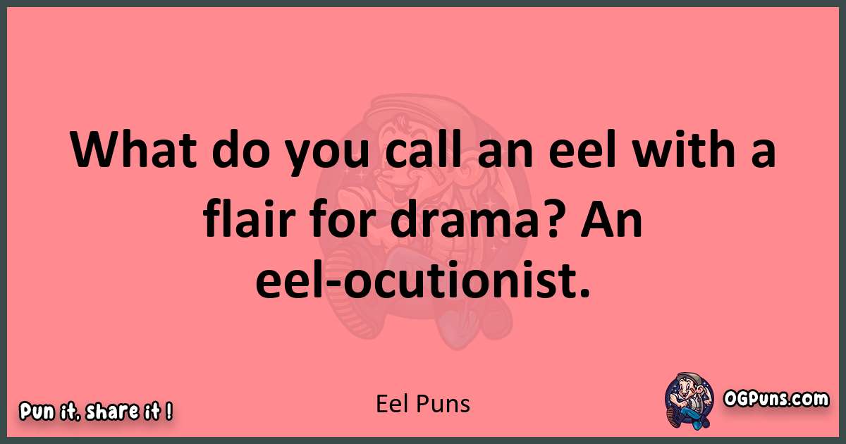 Eel puns funny pun