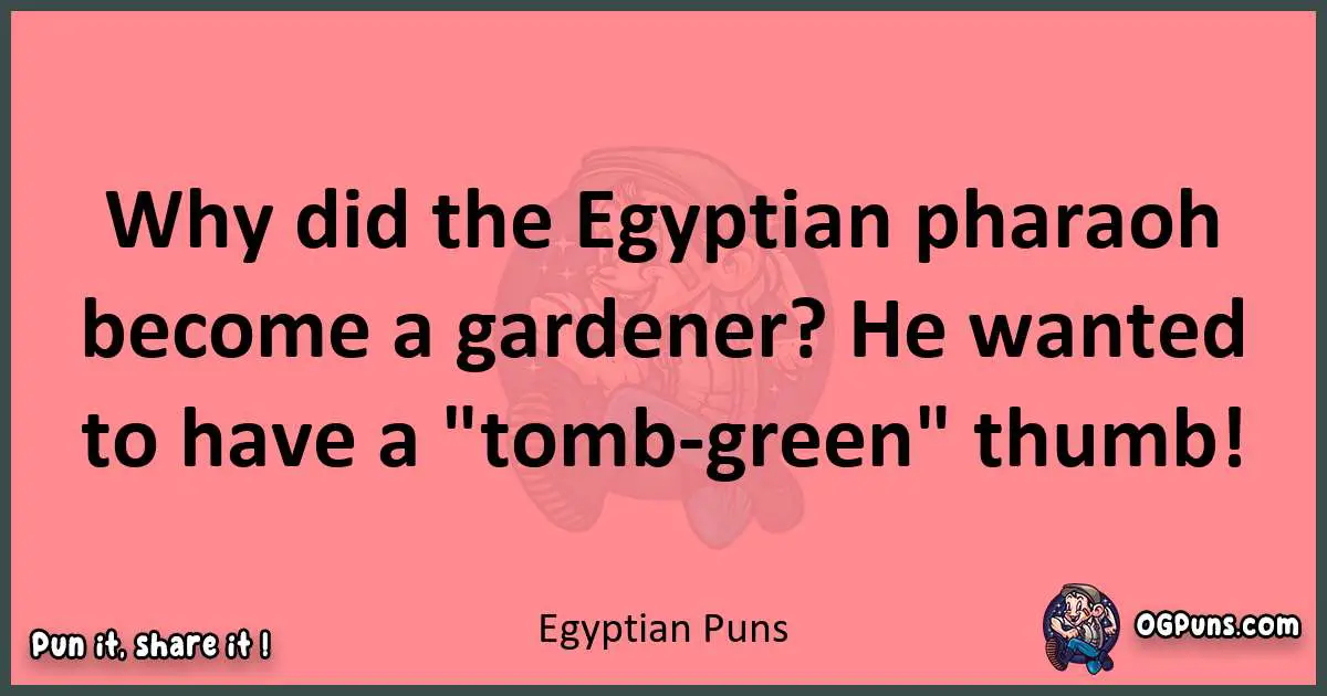 Egyptian puns funny pun