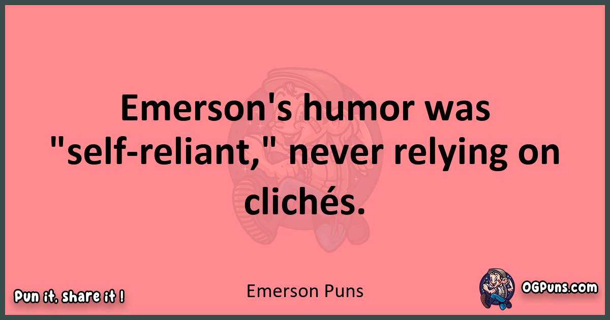 Emerson puns funny pun