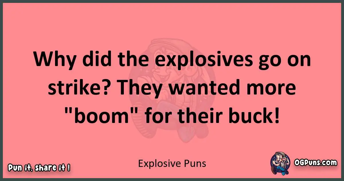 Explosive puns funny pun