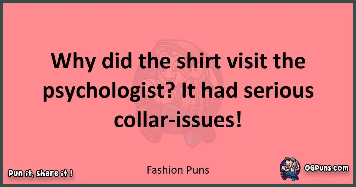 Fashion puns funny pun