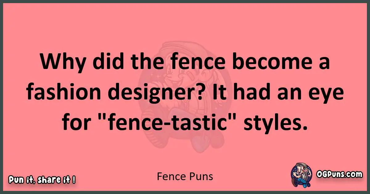 Fence puns funny pun