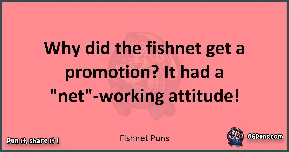 Fishnet puns funny pun