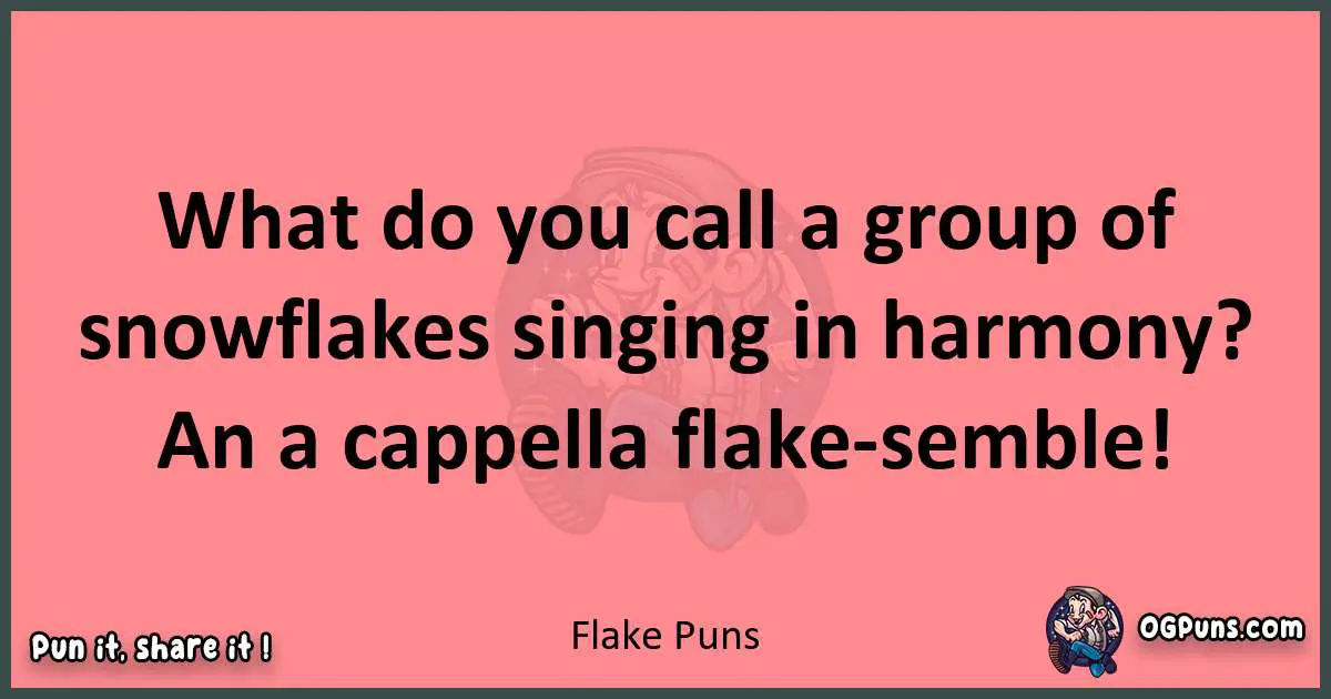 Flake puns funny pun