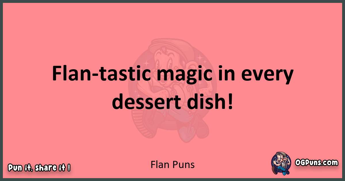 Flan puns funny pun