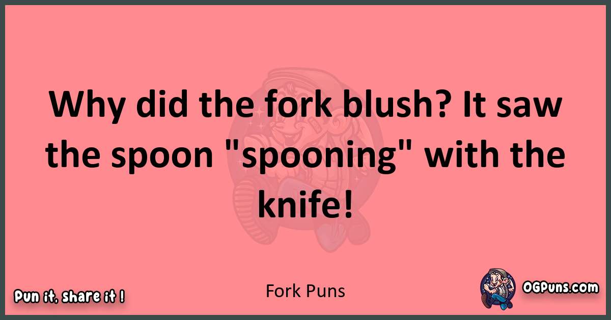 Fork puns funny pun