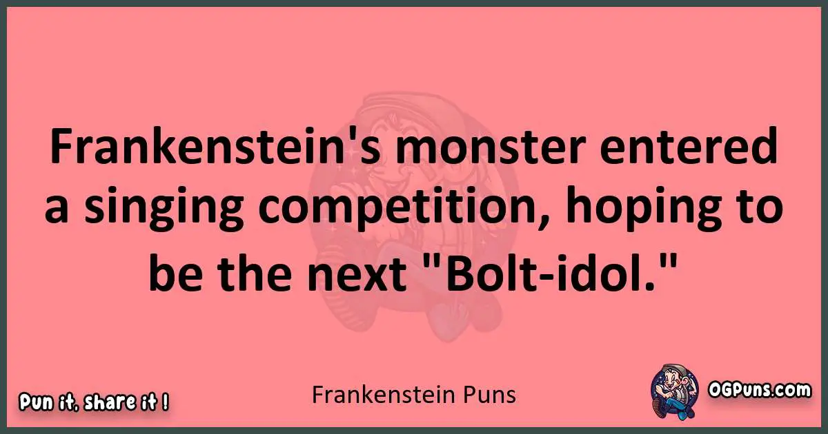 Frankenstein puns funny pun