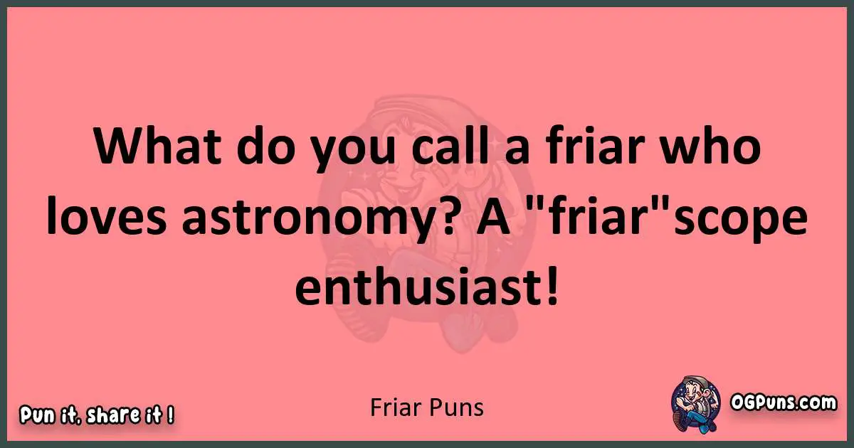 Friar puns funny pun