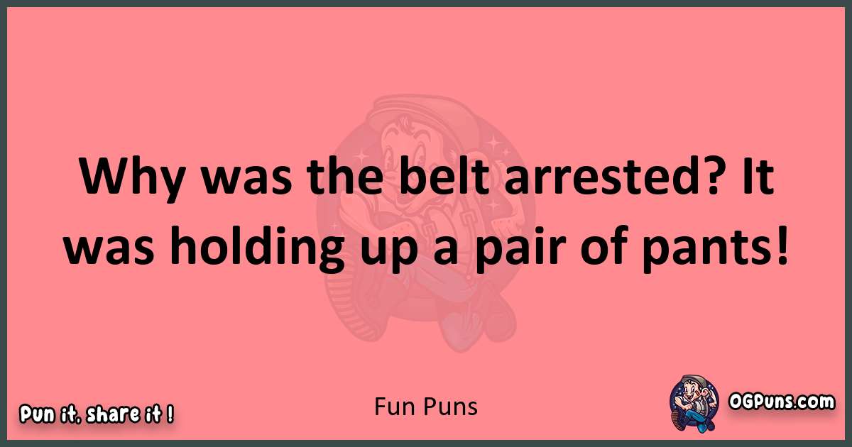 Fun puns funny pun