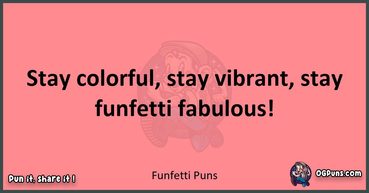 Funfetti puns funny pun