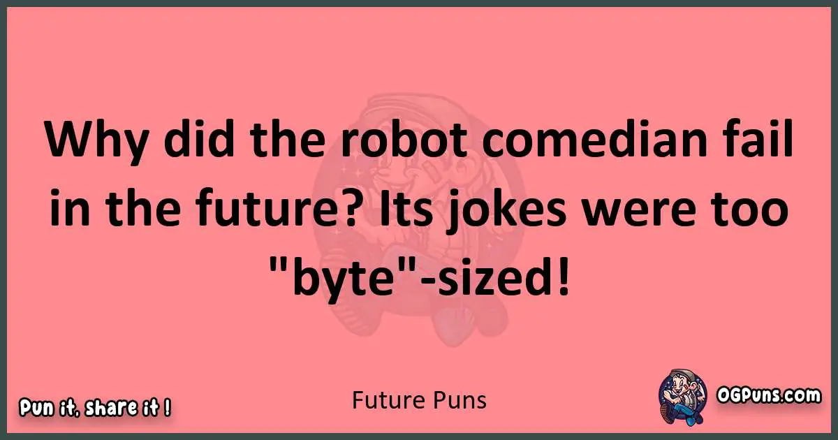 Future puns funny pun