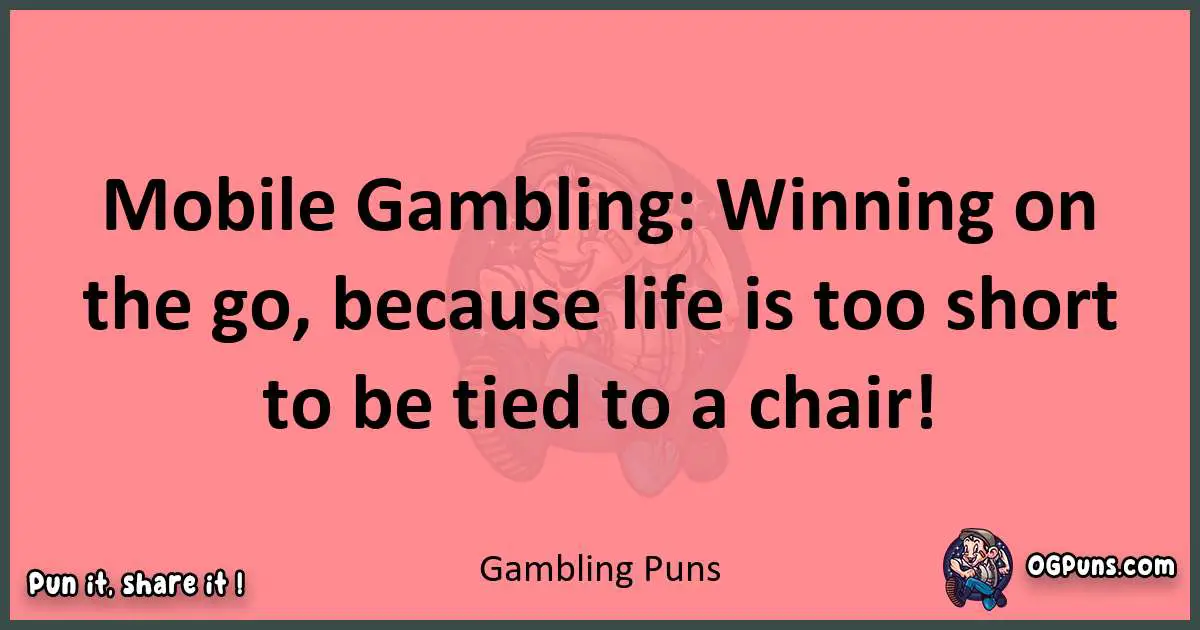 Gambling puns funny pun