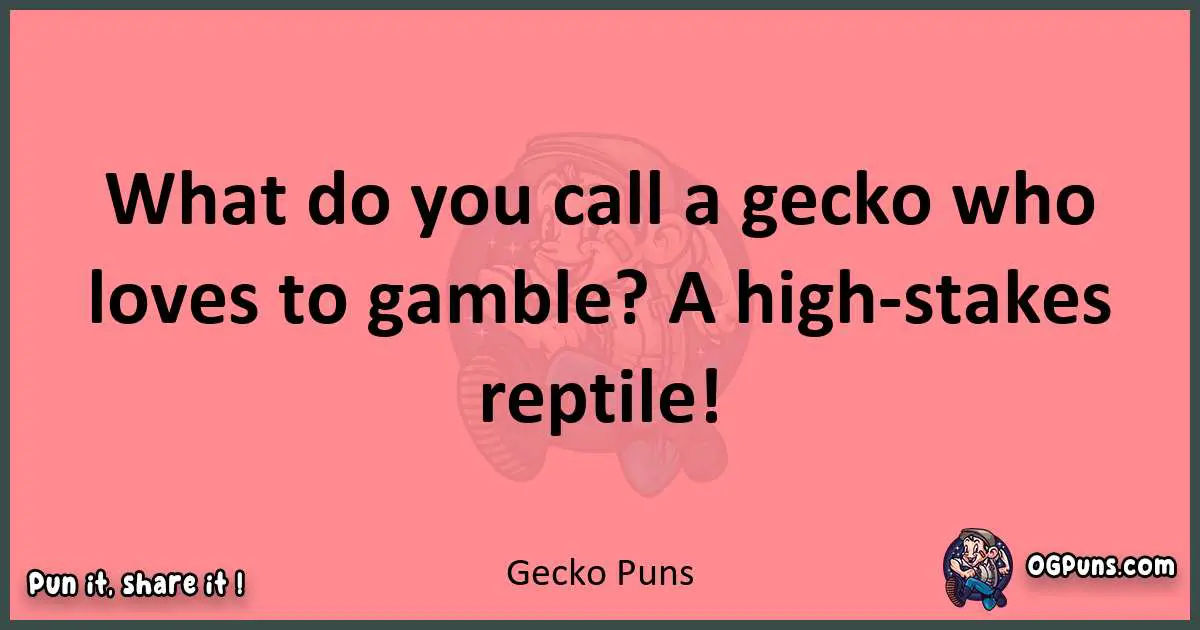 Gecko puns funny pun