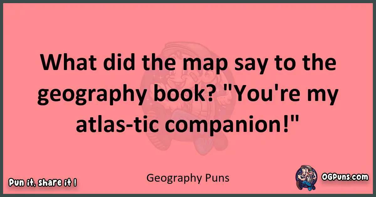 Geography puns funny pun