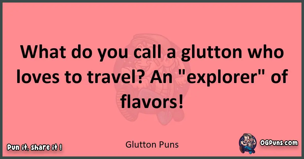 Glutton puns funny pun