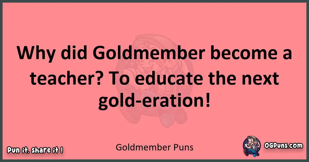 Goldmember puns funny pun