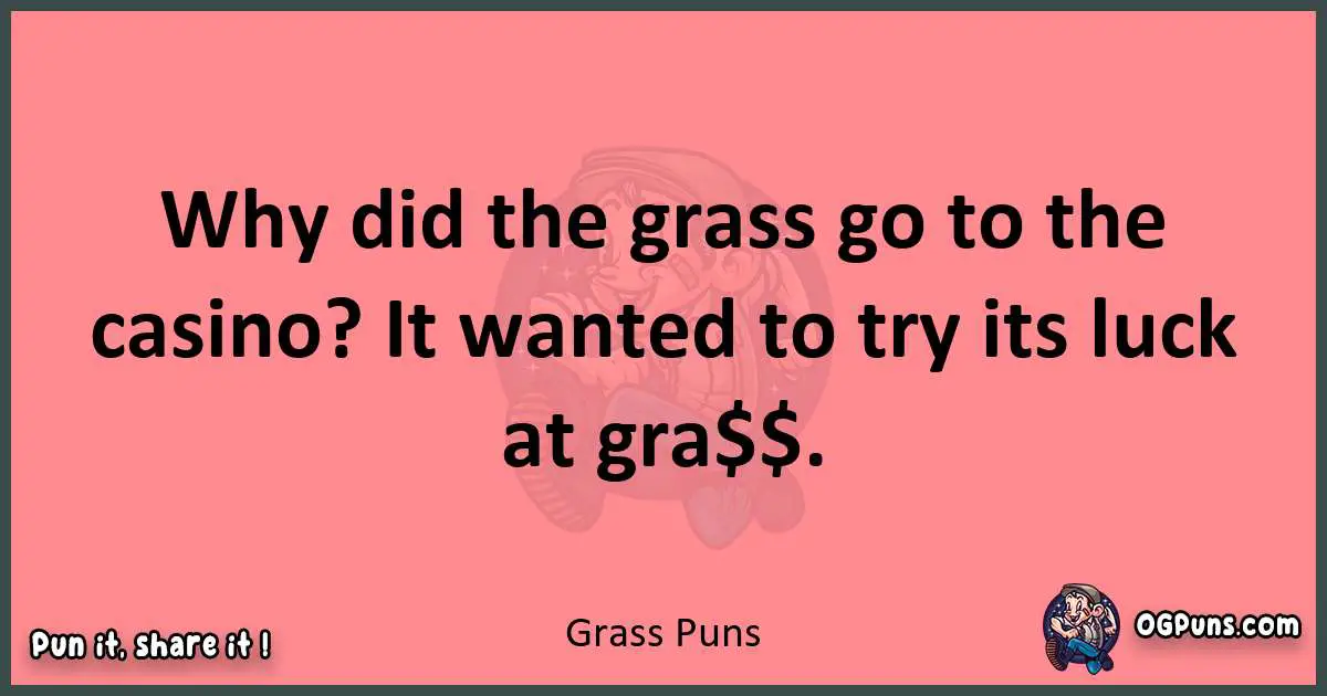 Grass puns funny pun