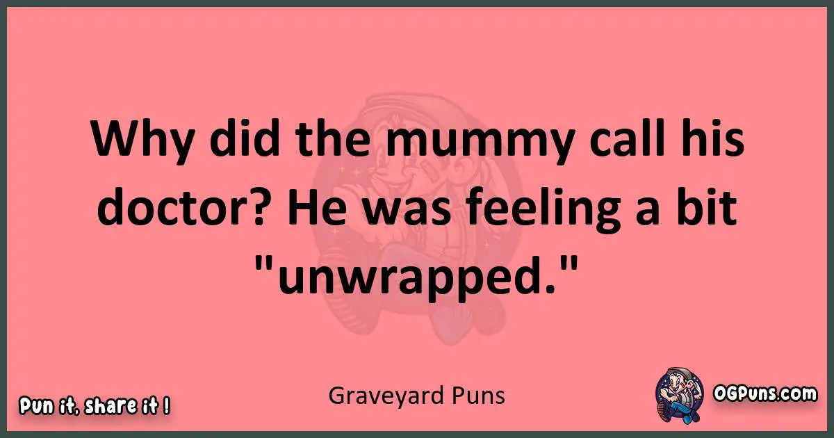 Graveyard puns funny pun