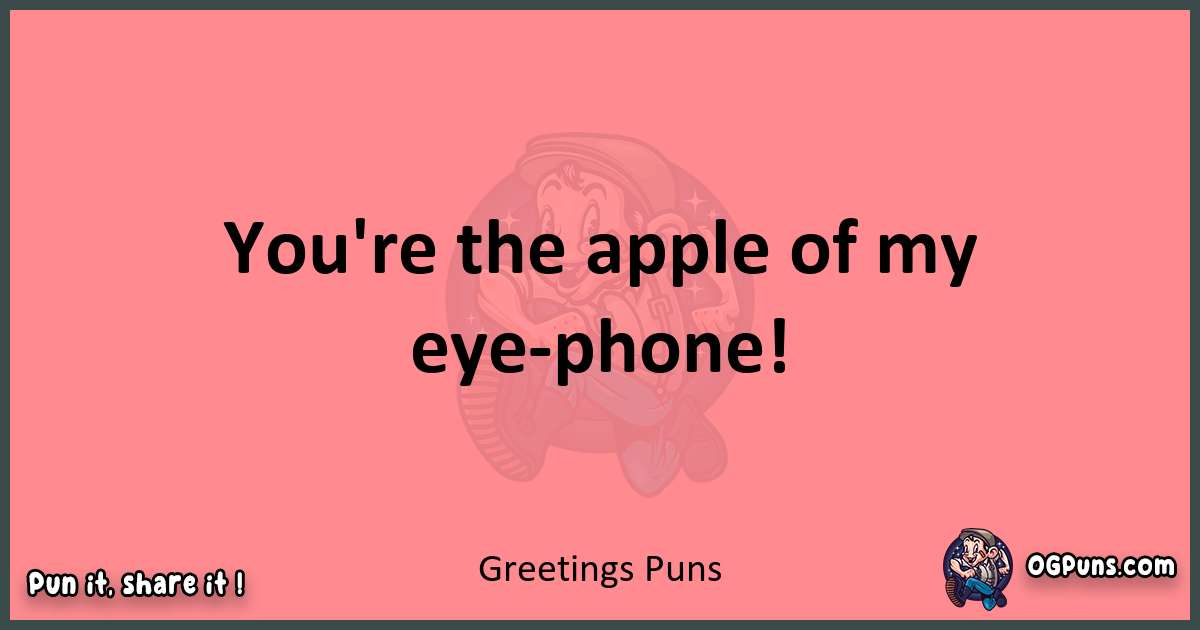 Greetings puns funny pun