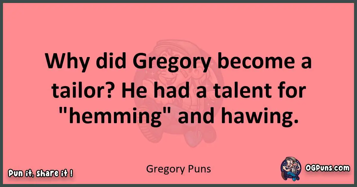 Gregory puns funny pun