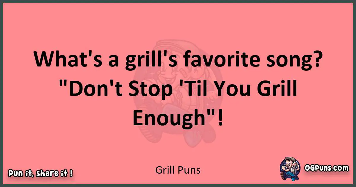 Grill puns funny pun
