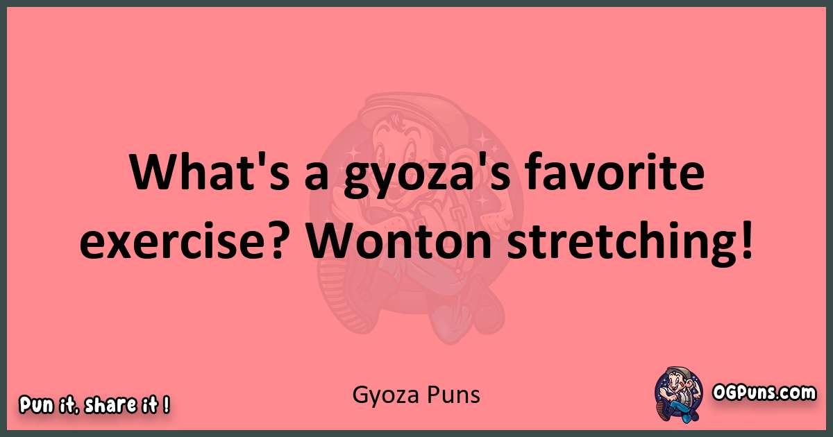 Gyoza puns funny pun