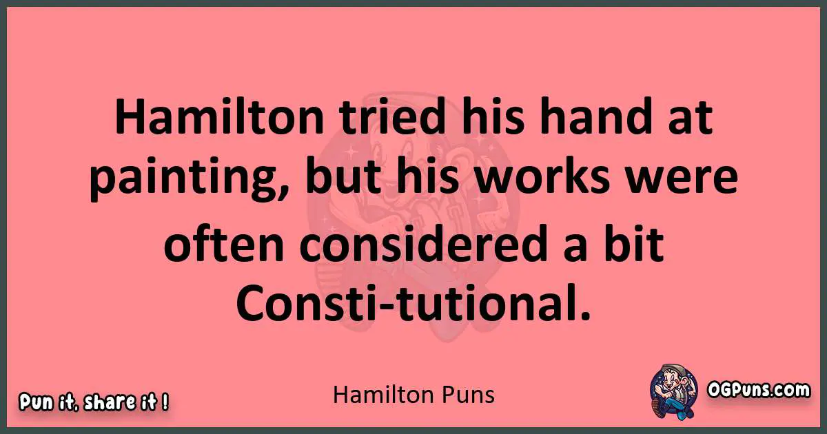 Hamilton puns funny pun