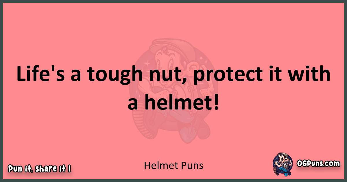 Helmet puns funny pun