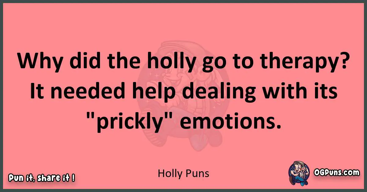 Holly puns funny pun