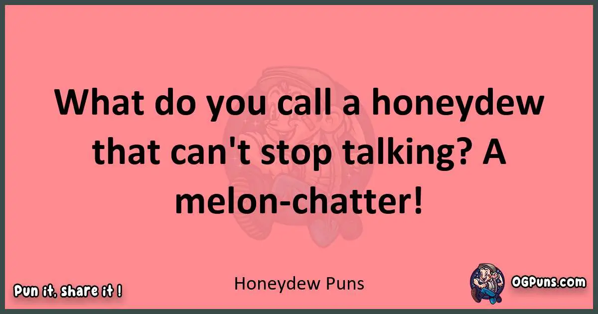 Honeydew puns funny pun